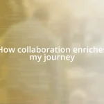 How collaboration enriches my journey