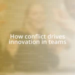 How conflict drives innovation in teams