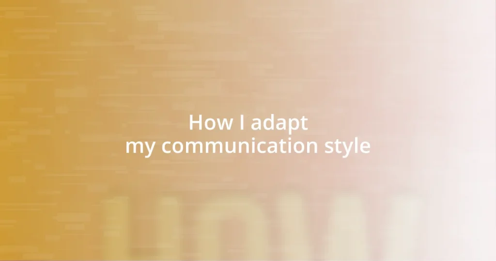 How I adapt my communication style