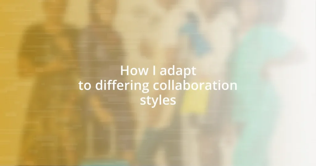 How I adapt to differing collaboration styles