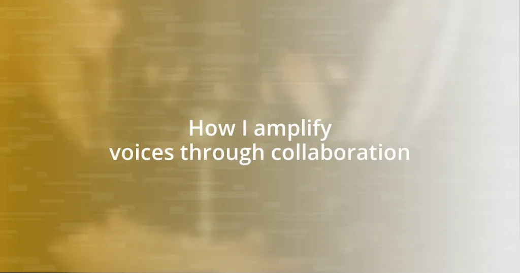 How I amplify voices through collaboration