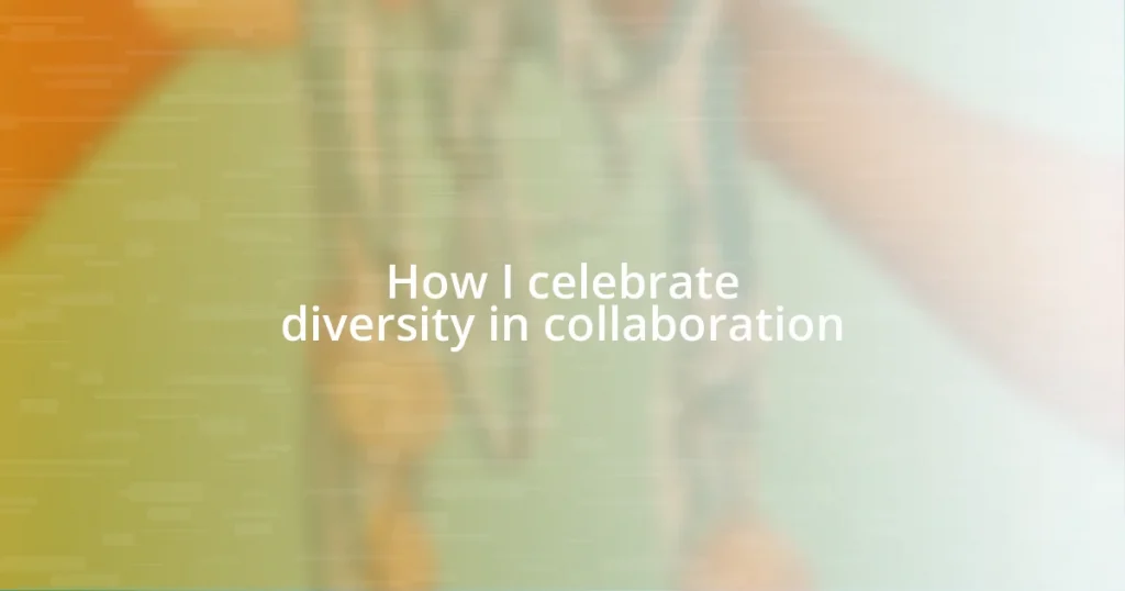 How I celebrate diversity in collaboration