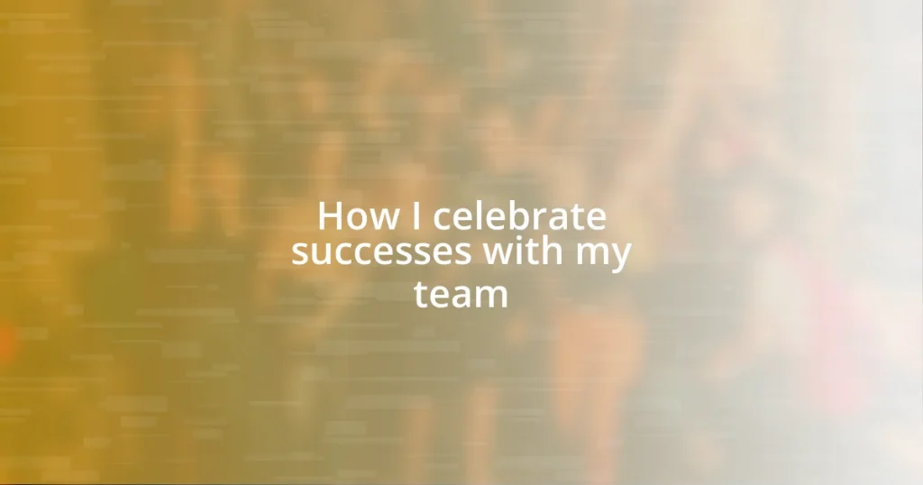 How I celebrate successes with my team