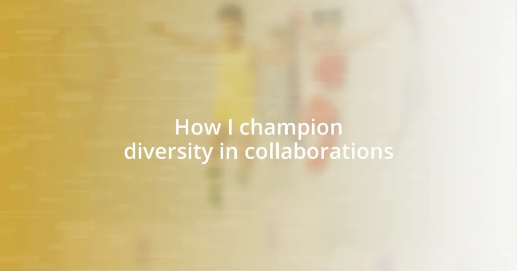 How I champion diversity in collaborations