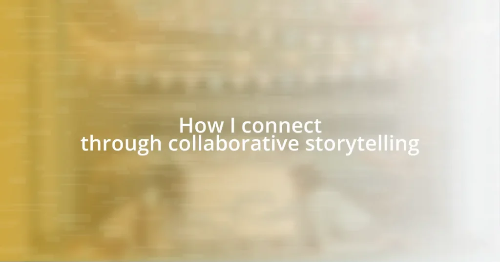 How I connect through collaborative storytelling