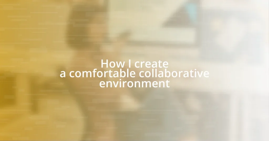 How I create a comfortable collaborative environment