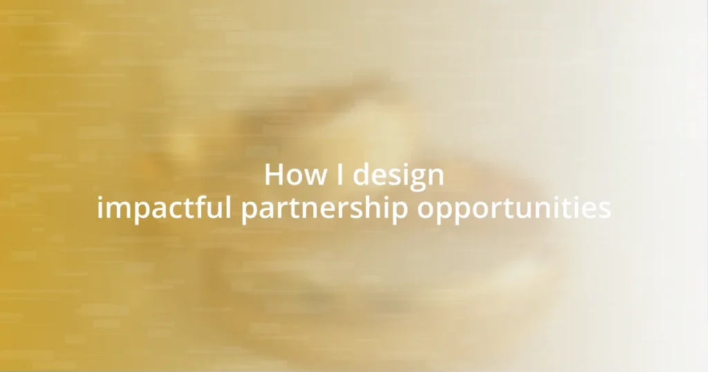 How I design impactful partnership opportunities