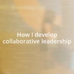 How I develop collaborative leadership