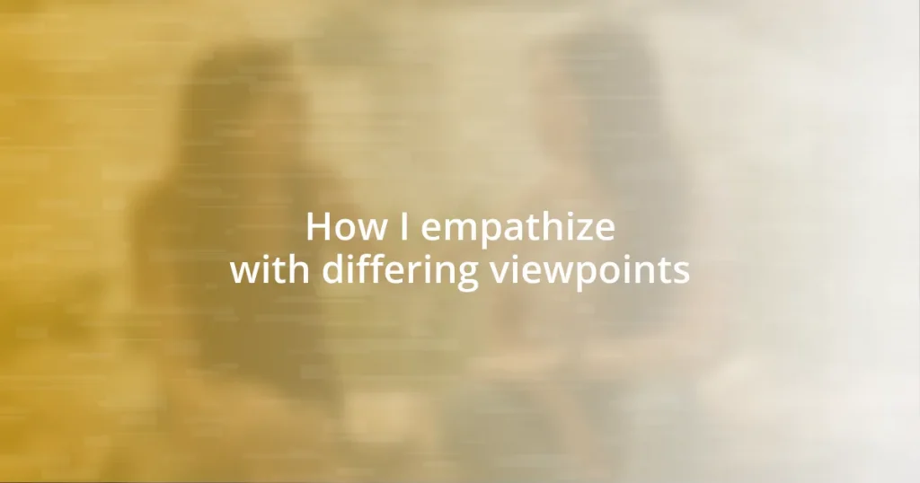 How I empathize with differing viewpoints