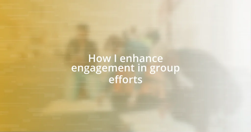 How I enhance engagement in group efforts