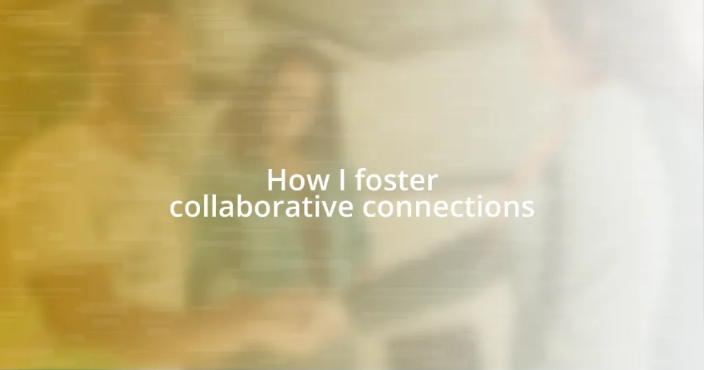 How I foster collaborative connections