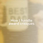 How I handle award critiques