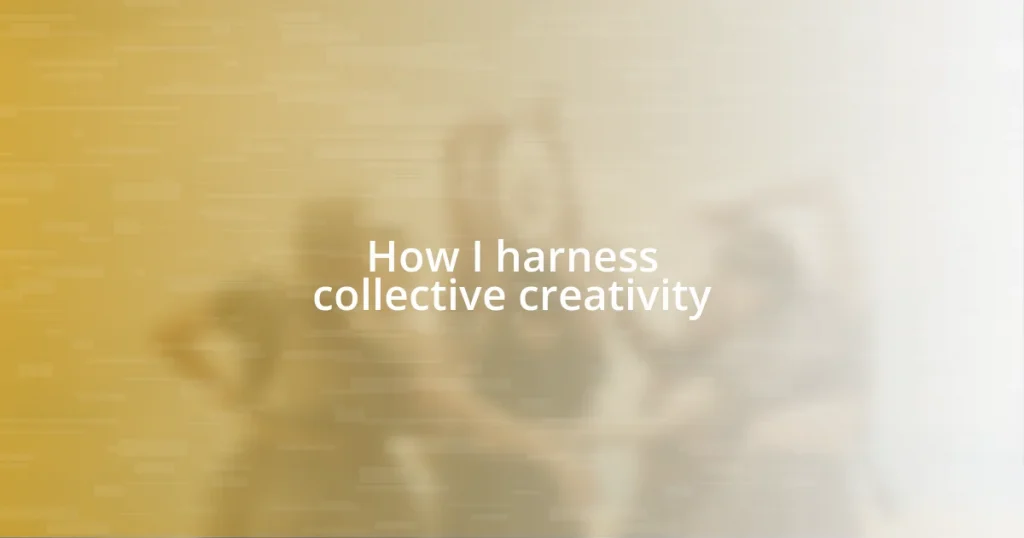 How I harness collective creativity