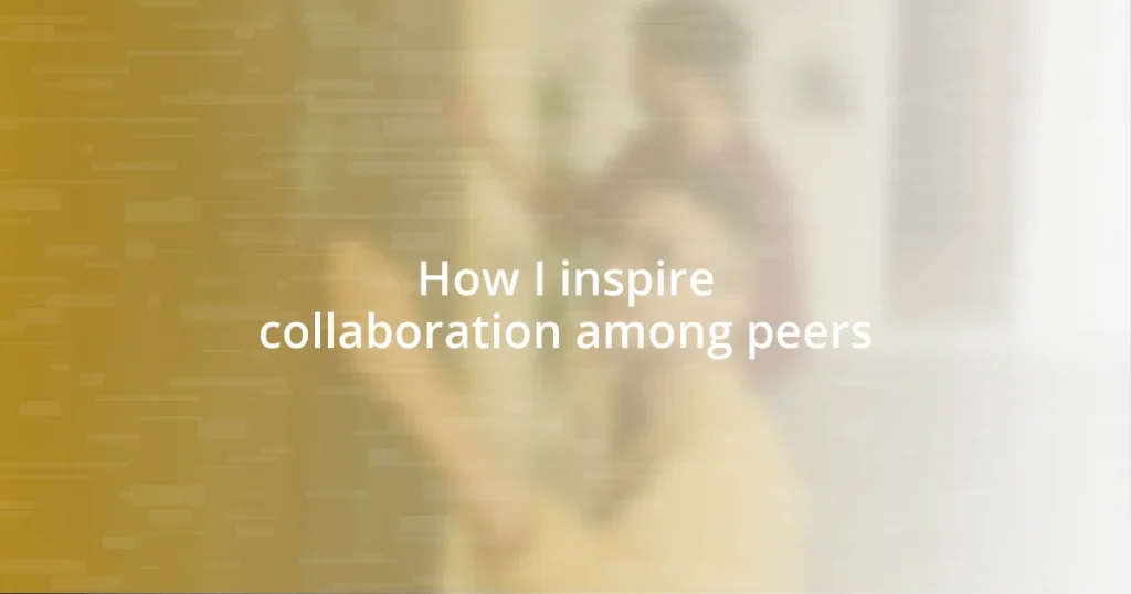 How I inspire collaboration among peers