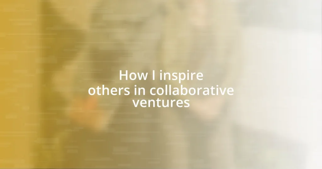 How I inspire others in collaborative ventures