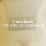 How I learn from my collaborators