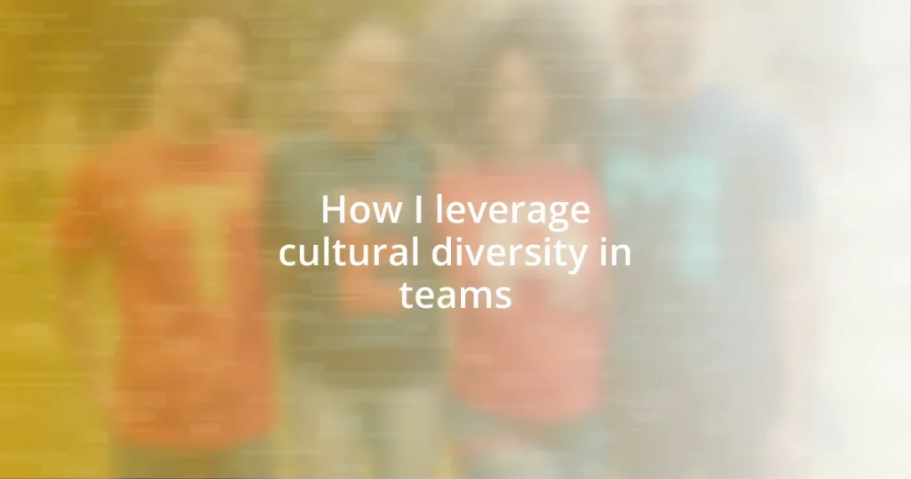 How I leverage cultural diversity in teams