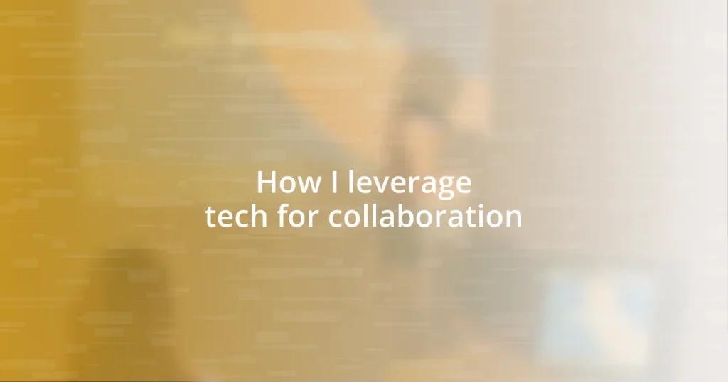 How I leverage tech for collaboration