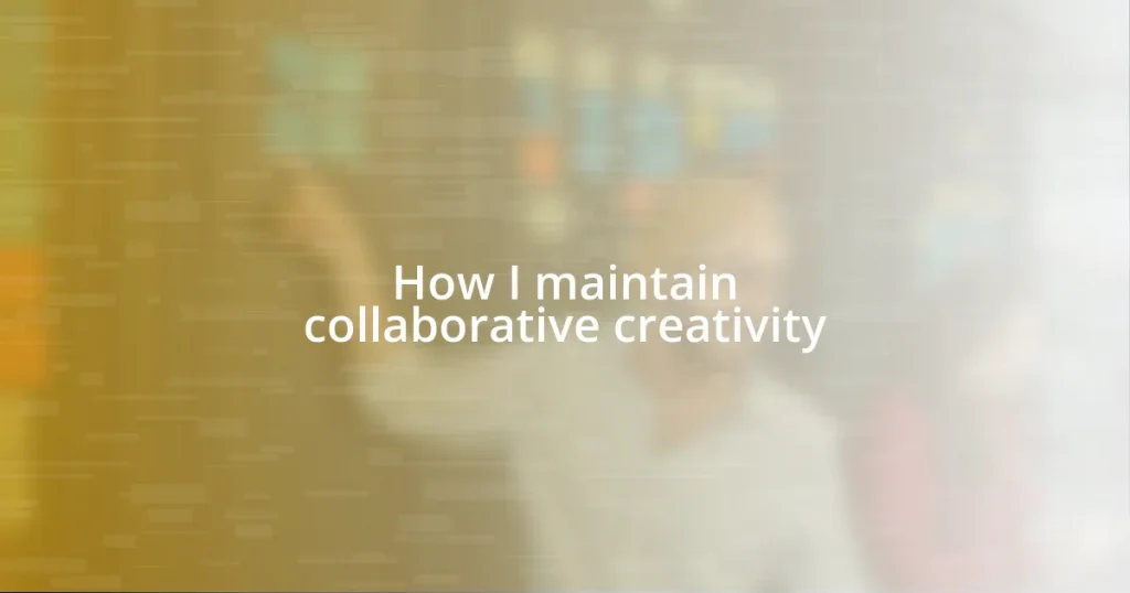 How I maintain collaborative creativity