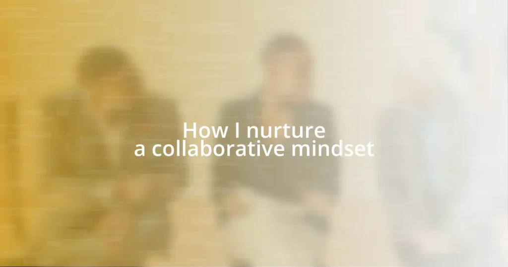 How I nurture a collaborative mindset