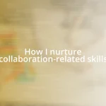 How I nurture collaboration-related skills