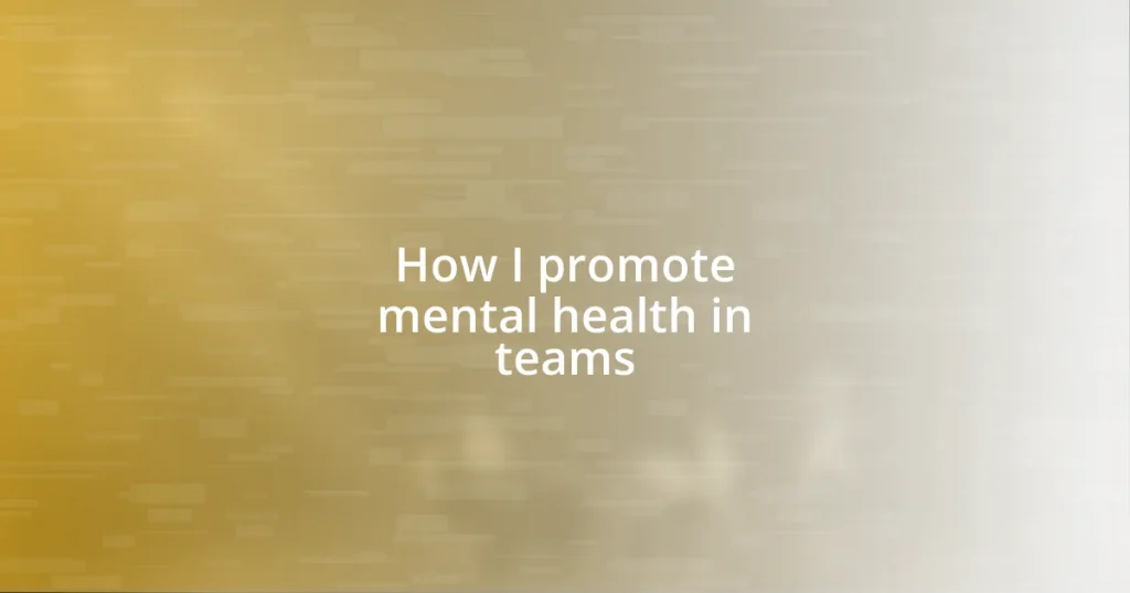 How I promote mental health in teams