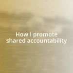 How I promote shared accountability