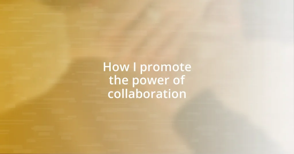 How I promote the power of collaboration