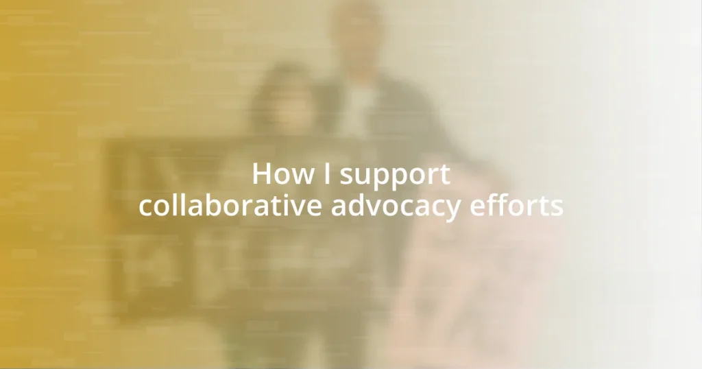 How I support collaborative advocacy efforts