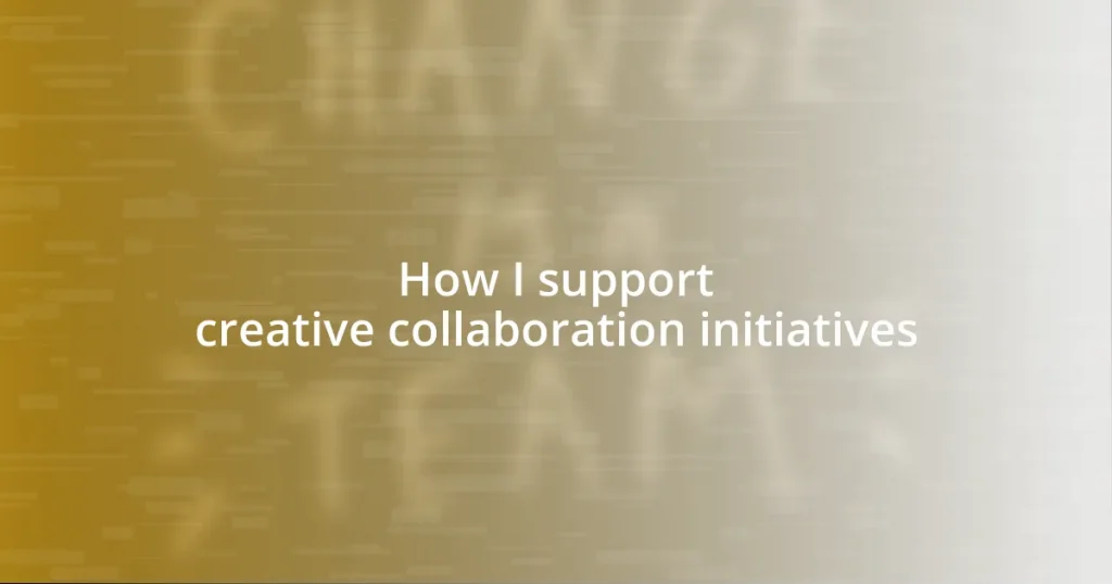 How I support creative collaboration initiatives