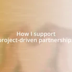 How I support project-driven partnerships