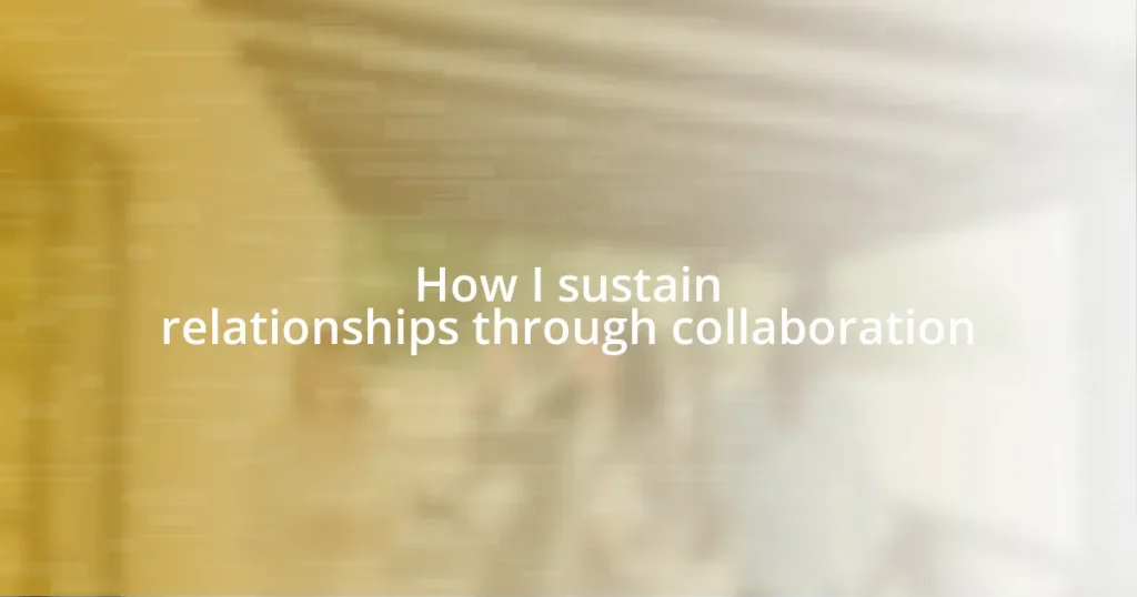 How I sustain relationships through collaboration