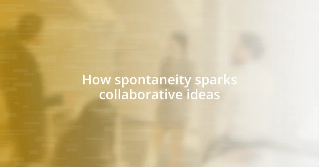 How spontaneity sparks collaborative ideas