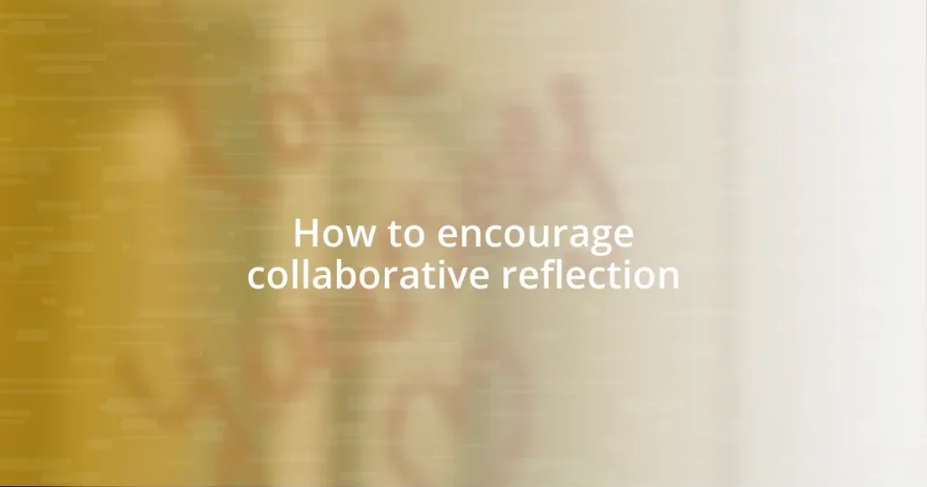 How to encourage collaborative reflection