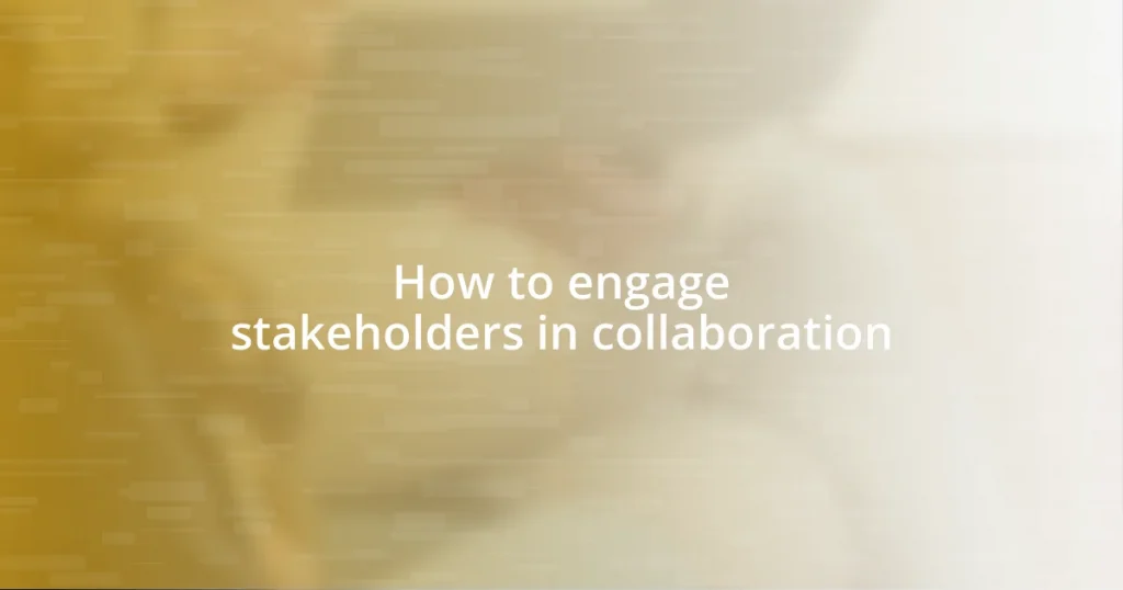 How to engage stakeholders in collaboration