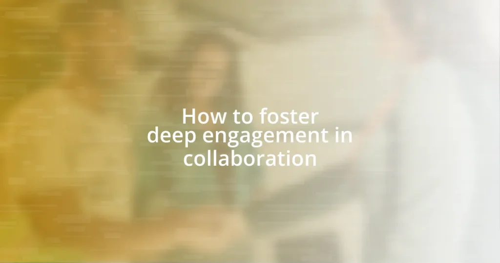 How to foster deep engagement in collaboration