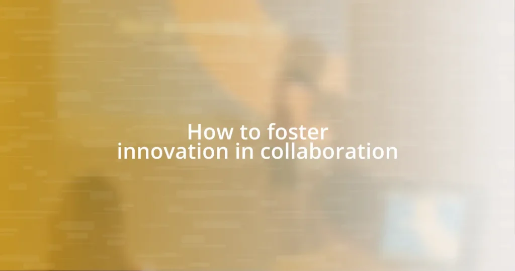 How to foster innovation in collaboration