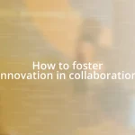 How to foster innovation in collaboration