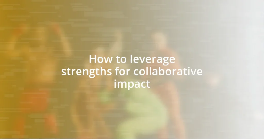 How to leverage strengths for collaborative impact