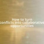 How to turn conflicts into collaborative opportunities