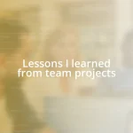 Lessons I learned from team projects