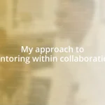 My approach to mentoring within collaborations