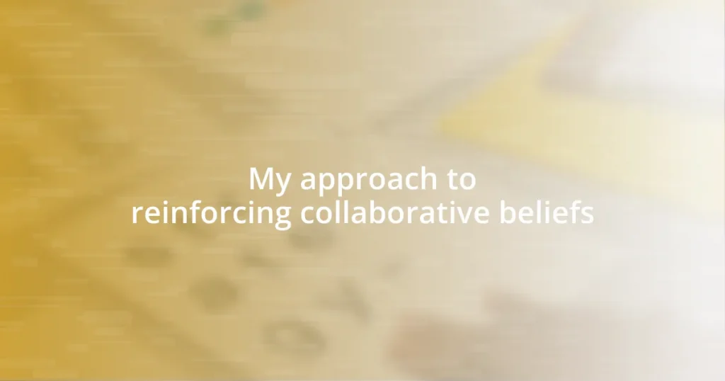 My approach to reinforcing collaborative beliefs