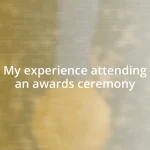 My experience attending an awards ceremony