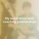 My experience with coaching partnerships