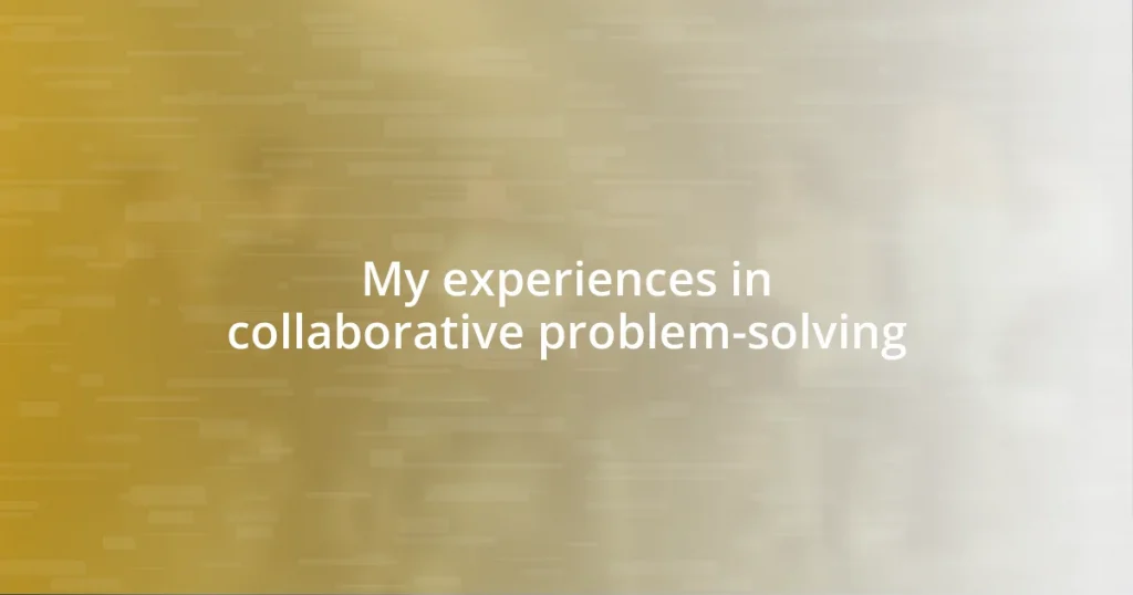 My experiences in collaborative problem-solving