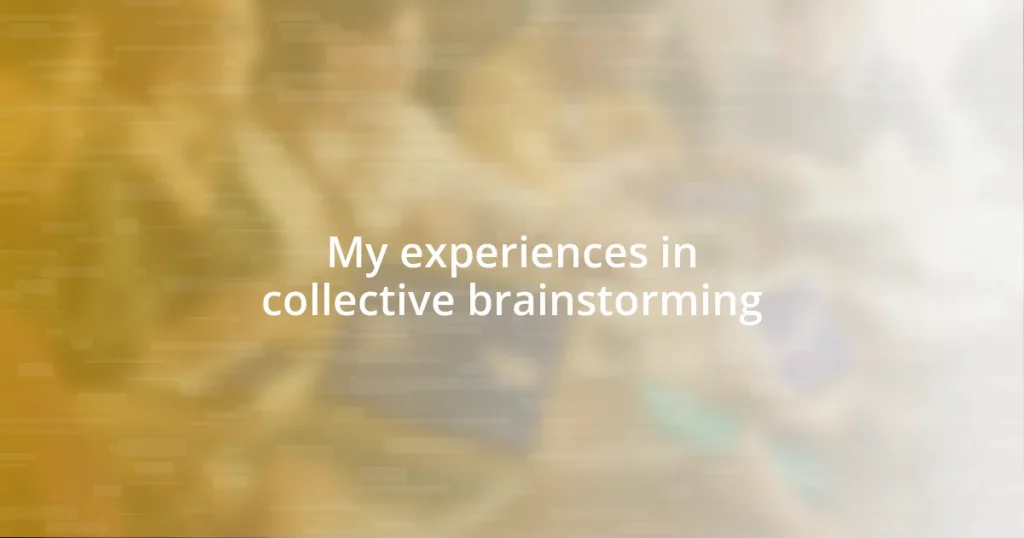 My experiences in collective brainstorming