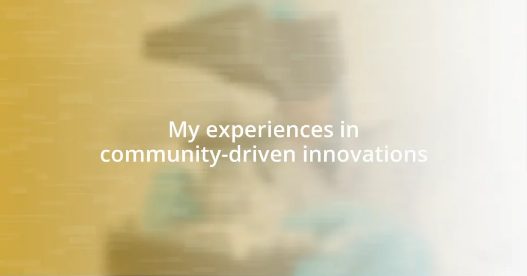 My experiences in community-driven innovations