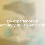 My experiences in community-driven innovations