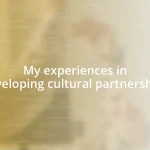 My experiences in developing cultural partnerships